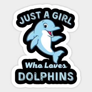 Juste une fille qui aime les dauphins Sticker Sticker